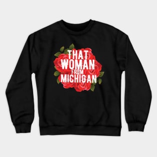 That Woman From Michigan Crewneck Sweatshirt
